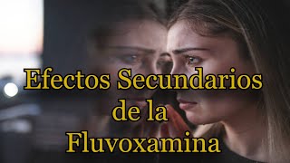 Efectos Secundarios de la Fluvoxamina [upl. by Sergo]