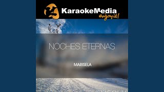 Noches Eternas Karaoke Version In The Style Of Marisela [upl. by Ahseikan]