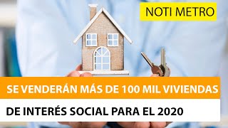 En 2020 se venderán más de 100 mil viviendas de interés social Noti Metro [upl. by Higgins]