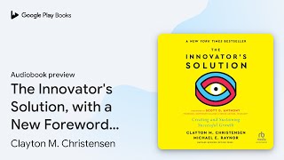 The Innovators Solution with a New Foreword… by Clayton M Christensen · Audiobook preview [upl. by Yevol]