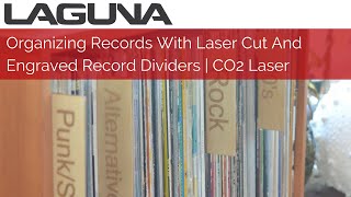 Organizing Vinyl Records With Laser Cut And Engraved Record Dividers  CO2 Laser [upl. by Aehsrop]