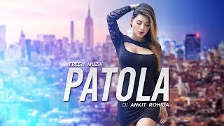 Patola Remix  DJ Ankit Rohida  Guru Randhawa [upl. by Onihc]