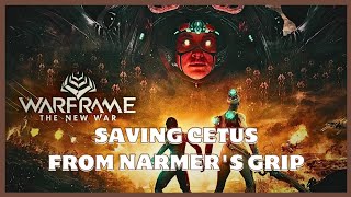 Epic Battle for Freedom Saving Cetus and Ostrons from Narmers Grip  Warframe New War [upl. by Ilke]