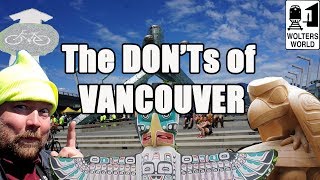 Visit Vancouver  The DONTs of Vancouver BC Canada [upl. by Eam341]