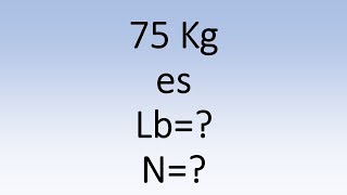 Convertir de kilogramos a Libras y a Newtons [upl. by Eiliab]