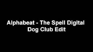 Alphabeat  The Spell Digital Dog Club Edit [upl. by Milissa]