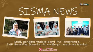 SISMA NEWS  STUDY BANDING Tangerang amp Bogor  Arabic ala Mimbar [upl. by Notnad]