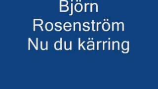 Björn Rosenström Nu du kärring [upl. by Htrow]