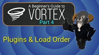 VORTEX  Beginners Guide 4  Plugins and Load Order [upl. by Ahsieka]