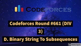 Codeforces Round 661 Div 3  D  Binary String To Subsequences  Solution with Hindi Explanation [upl. by Irik]