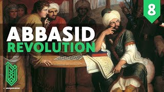 The Abbasid Revolution  744CE  786CE  The Birth of Islam Episode 08 [upl. by Arahs]