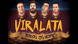 TODOS OS NOMES  VIRALATA [upl. by Markland961]