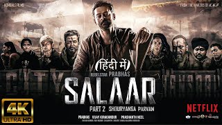 Salaar Part 2 Shouryanga Parvam  Full HINDI DUBBED Movie 4K HD Facts  Prabhas  ShrutiPrithviraj [upl. by Eiramrebma]