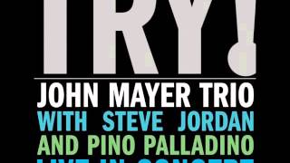 John Mayer Trio  Try [upl. by Salangi]