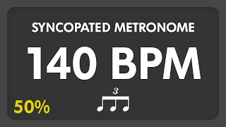 140 BPM  Syncopated Metronome  8th Triplets 50 [upl. by Ailes]