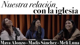 Nuestra experiencia con la iglesia  Maya Alonzo Madis Sánchez y Meli de Luna Expuestas [upl. by Bosch837]