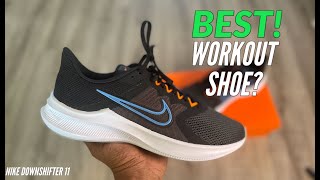 NIKE DOWNSHIFTER 11 BEST WORKOUT SHOE [upl. by Henri823]