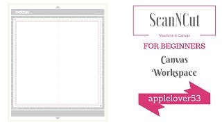 Beginners Guide To ScanNCut Canvas Workspace  July 2018 [upl. by Rives]