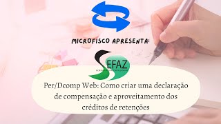 PerDcomp Web Como criar uma declaração de compensação e aproveitamento dos créditos de retenções [upl. by Llevad]