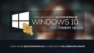 ATIVAR SELETOR DE EMOJIS NO WINDOWS 10 FALL CREATORS UPDATE NOVIDADE [upl. by Adlitam]