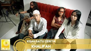 Khalifah  Kisah Satu Cerita Official Audio [upl. by Eluj]