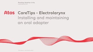 Atos CareTips  Electrolarynx Installing and maintaining an oral adapter [upl. by Enitnatsnoc]