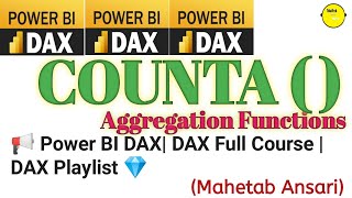 📢 16  COUNTA DAX Aggregation Functions  DAX Playlist  DAX Complete Course powerbi dax 💎 [upl. by Gerard]