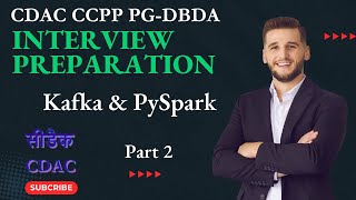 CDAC  CCPP Interview Preparation  PGDBDA  Kafka amp PySpark  Part 2 [upl. by Nosylla329]