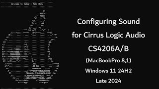 Configuring Sound for Cirrus Logic Audio CS4206AB MacBookPro 81 Windows 11 24H2  Late 2024 [upl. by Atekan165]