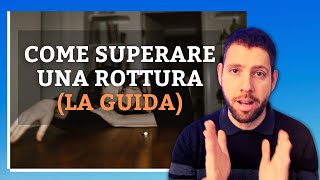 ▶ Come SUPERARE una Rottura o Separazione Dolorosa 7 Strategie Fondamentali [upl. by Arta]