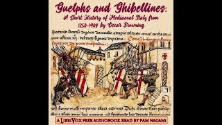 Guelphs and Ghibellines A Short History of Mediaeval Italy from 12501409 by Oscar BROWNING [upl. by Aikimat]