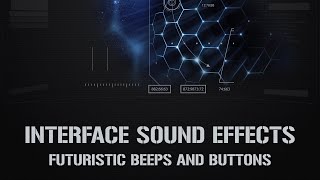 Interface Sound Effects  Futuristic Beeps and Buttons  User Interface Sounds  Sci Fi Sounds [upl. by Liris707]