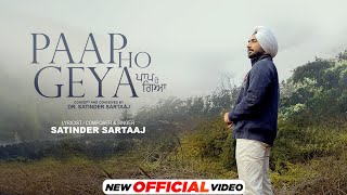 ਪਾਪ ਹੋ ਗਿਆ Paap Ho Geya  Satinder Sartaaj  Latest Punjabi Songs 2024  New Punjabi Songs 2024 [upl. by Janene]