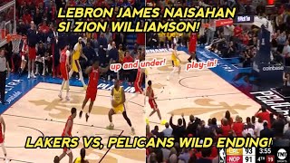 Lebron JAMES naisahan si ZION Williamson PlayIn games LAKERS vs PELICANS Wild Ending [upl. by Annoval]