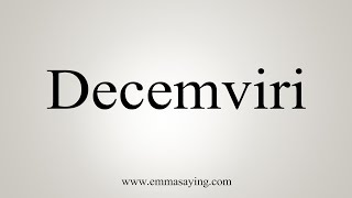 How To Say Decemviri [upl. by Kered]