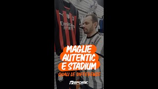 Che differenza cè tra una maglia Autenthic e una Stadium  Calcio  SportITcom [upl. by Aeneas]