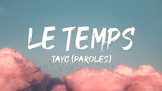 TayC  Le Temps ParolesLyrics  Mix Vitta Slimane Aya Nakamura Tiakola [upl. by Brew834]