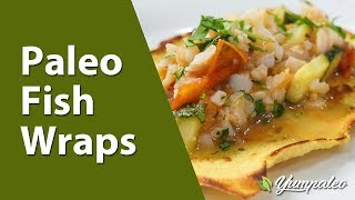 Paleo Fish Wraps [upl. by Cirenoj]