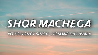 Shor machega lyrics  Yo yo honey singhHommie Dilliwala  Mumbai saga  Emraan Hashmi John Abraham [upl. by Thynne778]