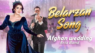 Afghan song Belarzan  Afghan wedding  AriaBand song 2023  beautiful Afghan wedding [upl. by Benioff]