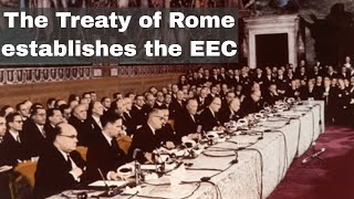 25th March 1957 Treaty of Rome signed which laid foundations for the European Economic Community [upl. by Afesoj605]