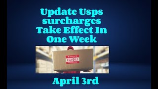 New USPS Surcharges Start In One Week April 3rd 2022 [upl. by Etnwahs]