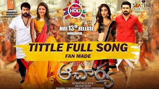 Acharya Title Full Song  Acharya 1st Single  Laahe Laahe Song  Chiranjeevi  Ram Charan  FanMade [upl. by Neddy486]