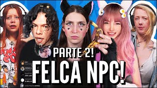 O FELCA VIROU UM NPC E GANHOU 30 MIL REAIS COM ISSO  FELCA NPC PARTE 2 [upl. by Eli596]