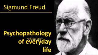 Sigmund Freud  Psychopathology of everyday life  Psychology audiobooks [upl. by Oinegue]