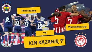 Fenerbahçe  Olympiakos FC  Kim Kazanır [upl. by Liu318]