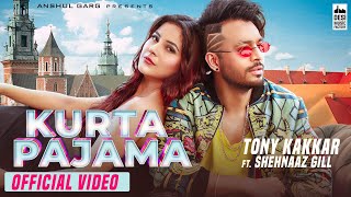 KURTA PAJAMA  Tony Kakkar ft Shehnaaz Gill  Punjabi Song 2020 [upl. by Prissy795]