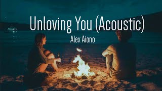 Alex Aiono  Unloving You AcousticLyrics [upl. by Isman]