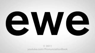 How To Pronounce Ewe [upl. by Elaval]