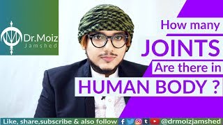 How many joints are there in human bodyScience amp Islam By DrMoiz Jamshed [upl. by Mokas541]